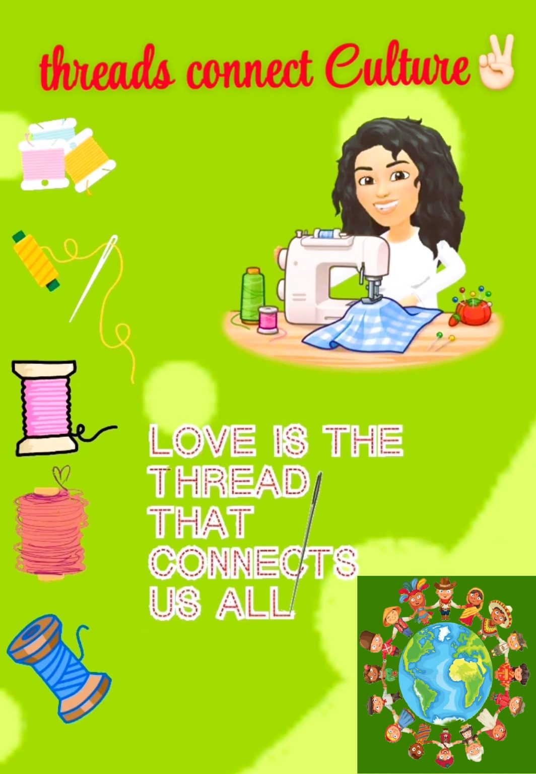 Threads Connect Culture demonstrates the ability of a single thread to connect people, stories and traditions of various countries. Every line and color is an element of a common heritage and it serves to remind us that we are all a single human fabric despite the fact that we a